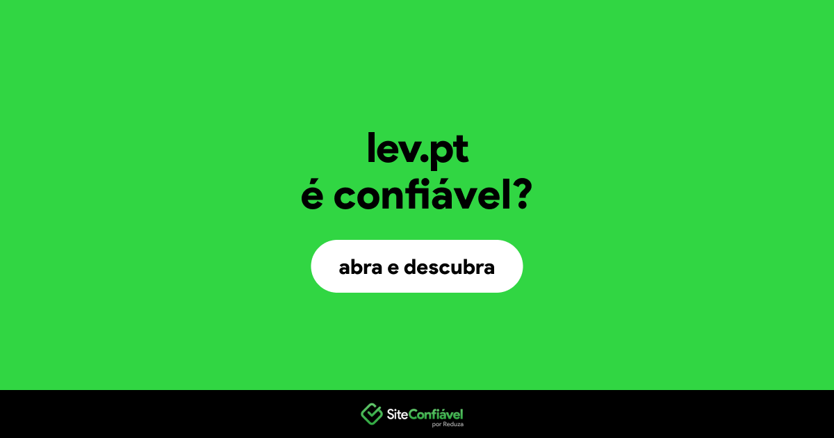 O site lev.pt é confiável?