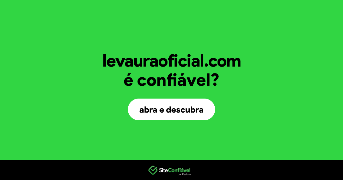 O site levauraoficial.com é confiável?