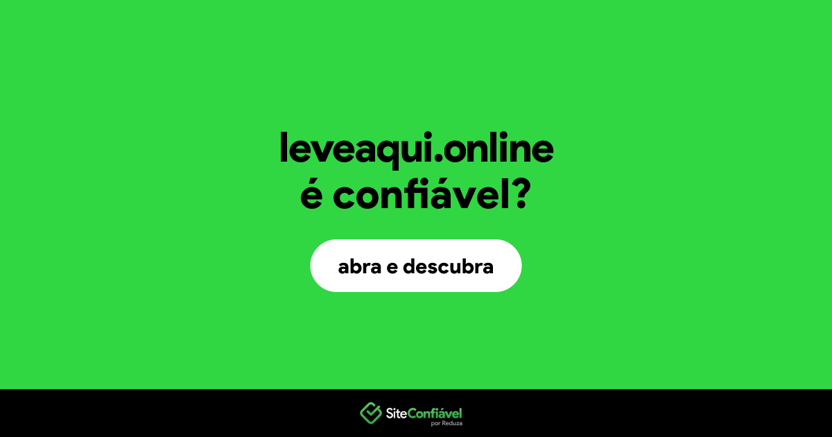 O site leveaqui.online é confiável?