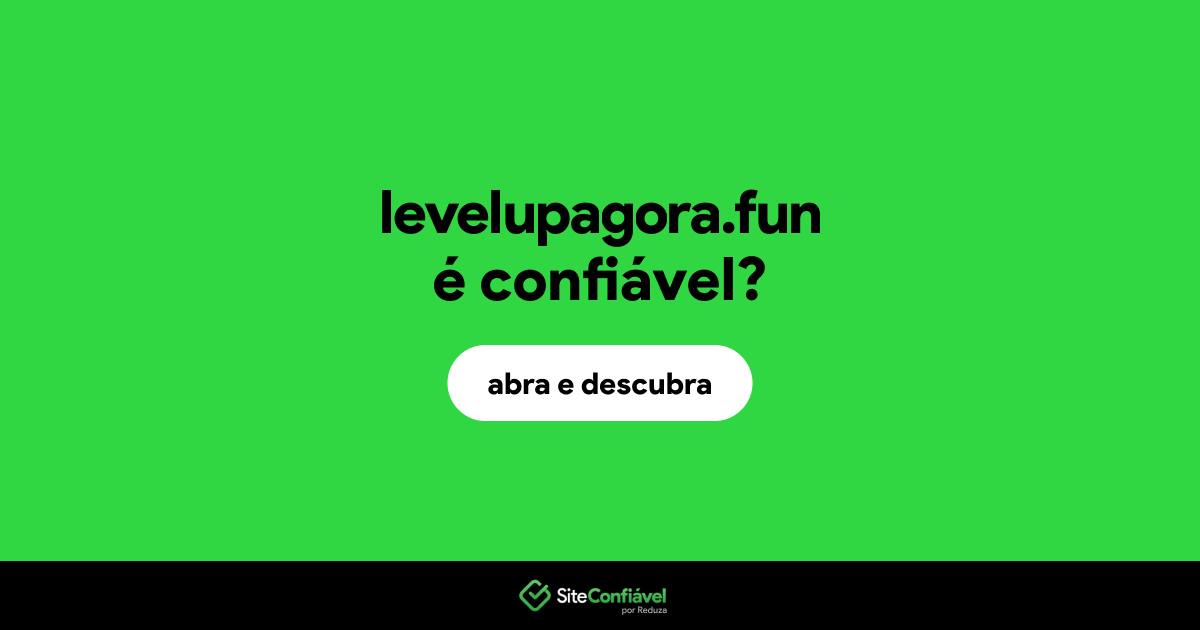 O site levelupagora.fun é confiável?