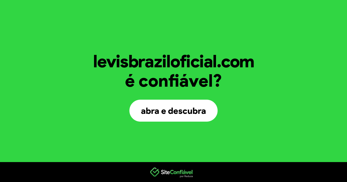 O site levisbraziloficial.com é confiável?