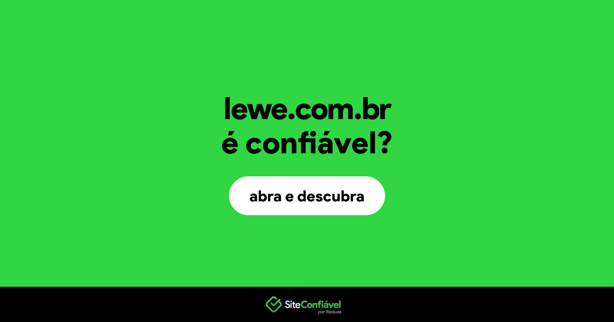 O site lewe.com.br é confiável?