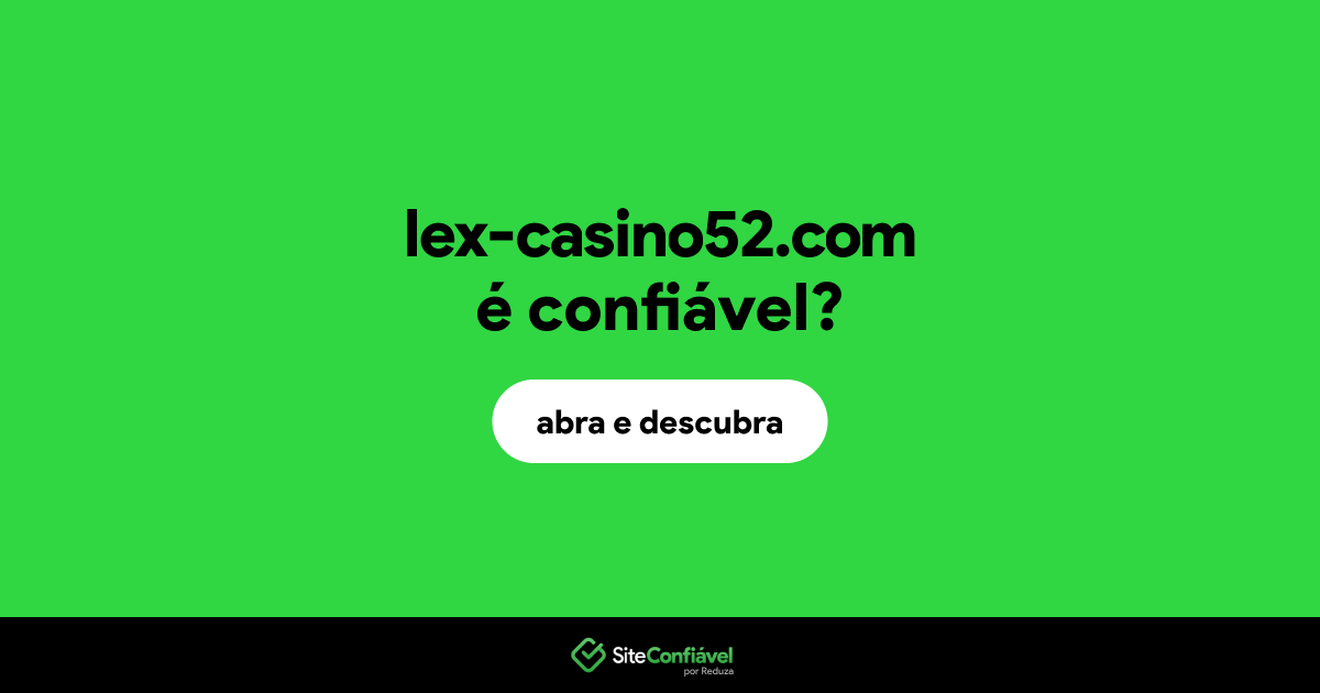 O site lex-casino52.com é confiável?