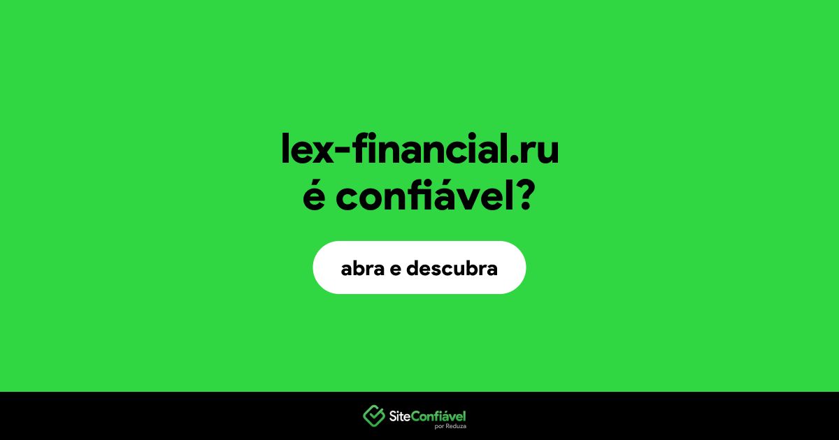 O site lex-financial.ru é confiável?