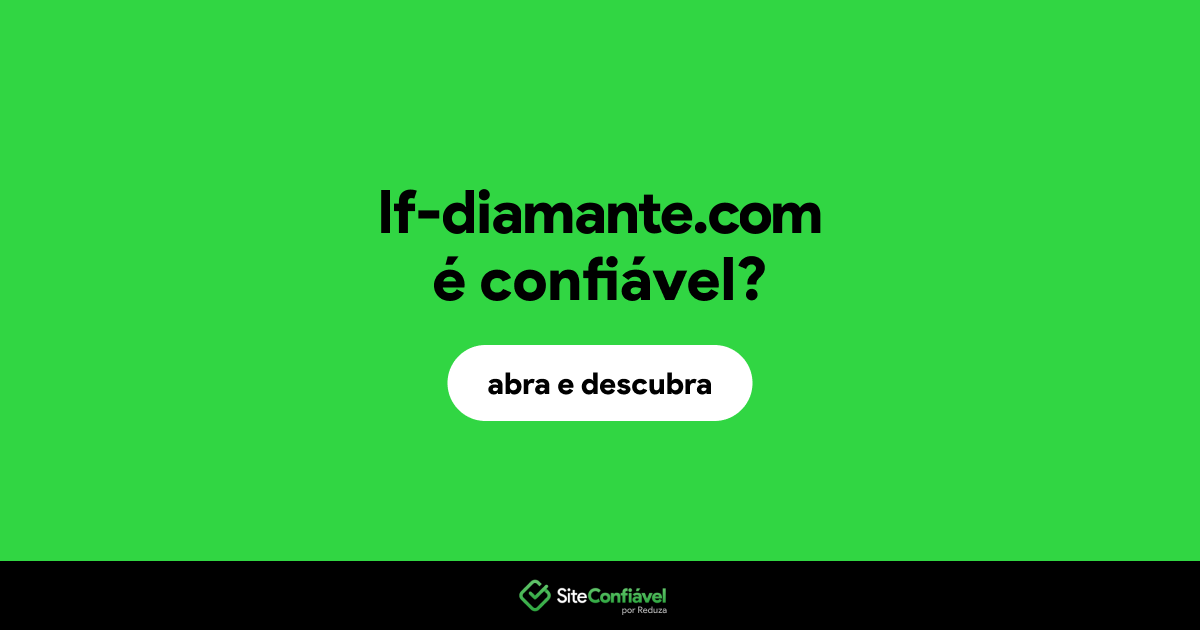 O site lf-diamante.com é confiável?