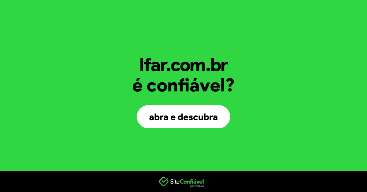 O site lfar.com.br é confiável?