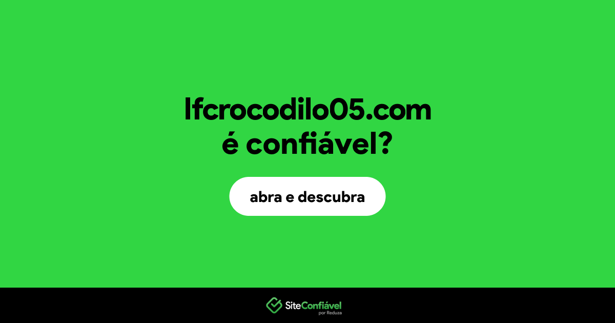 O site lfcrocodilo05.com é confiável?