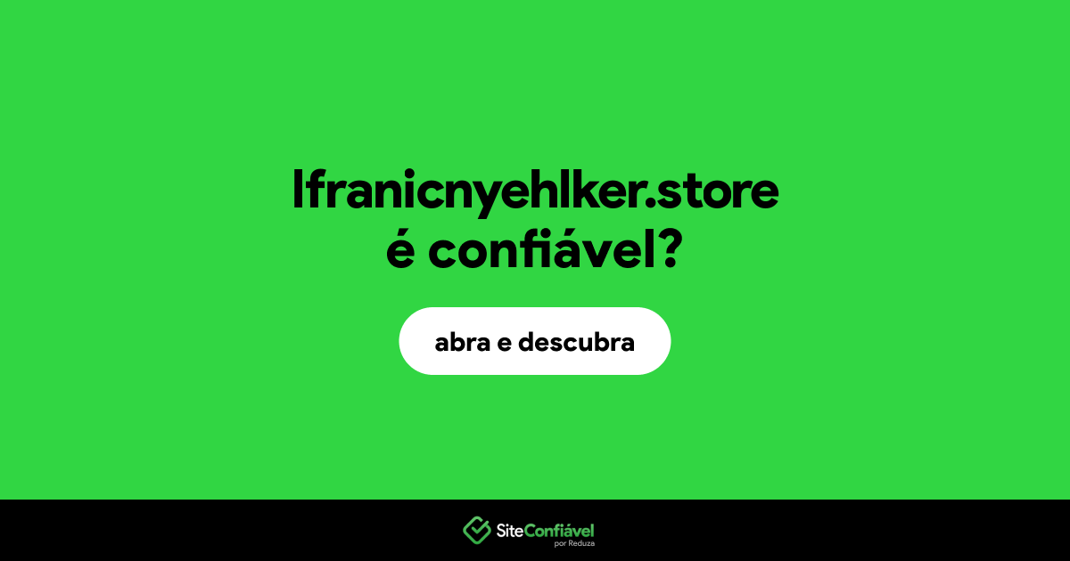 O site lfranicnyehlker.store é confiável?