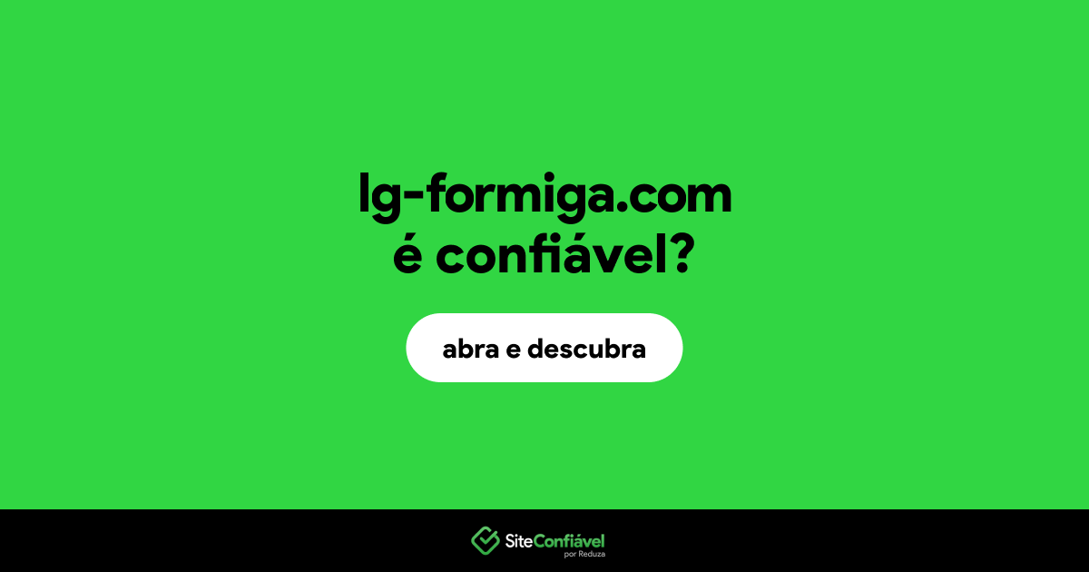 O site lg-formiga.com é confiável?