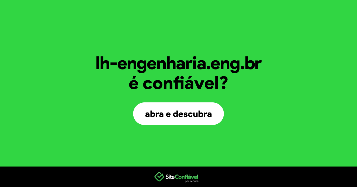 O site lh-engenharia.eng.br é confiável?