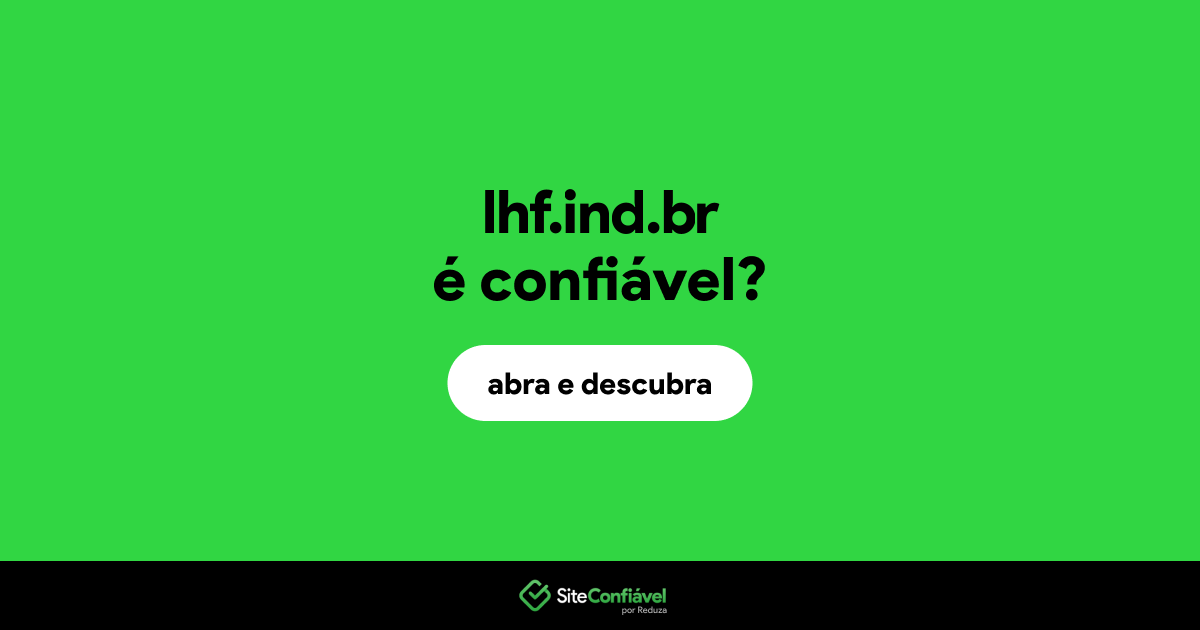 O site lhf.ind.br é confiável?