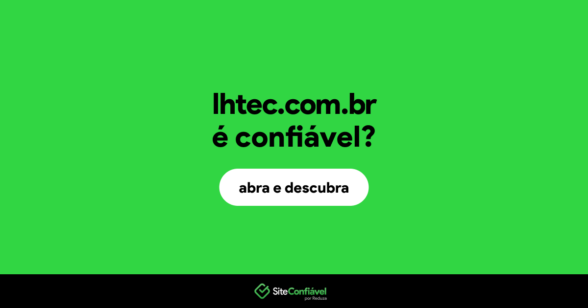 O site lhtec.com.br é confiável?