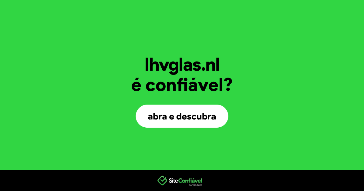 O site lhvglas.nl é confiável?