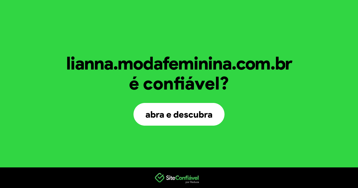 O site lianna.modafeminina.com.br é confiável?