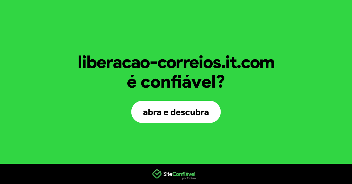 O site liberacao-correios.it.com é confiável?