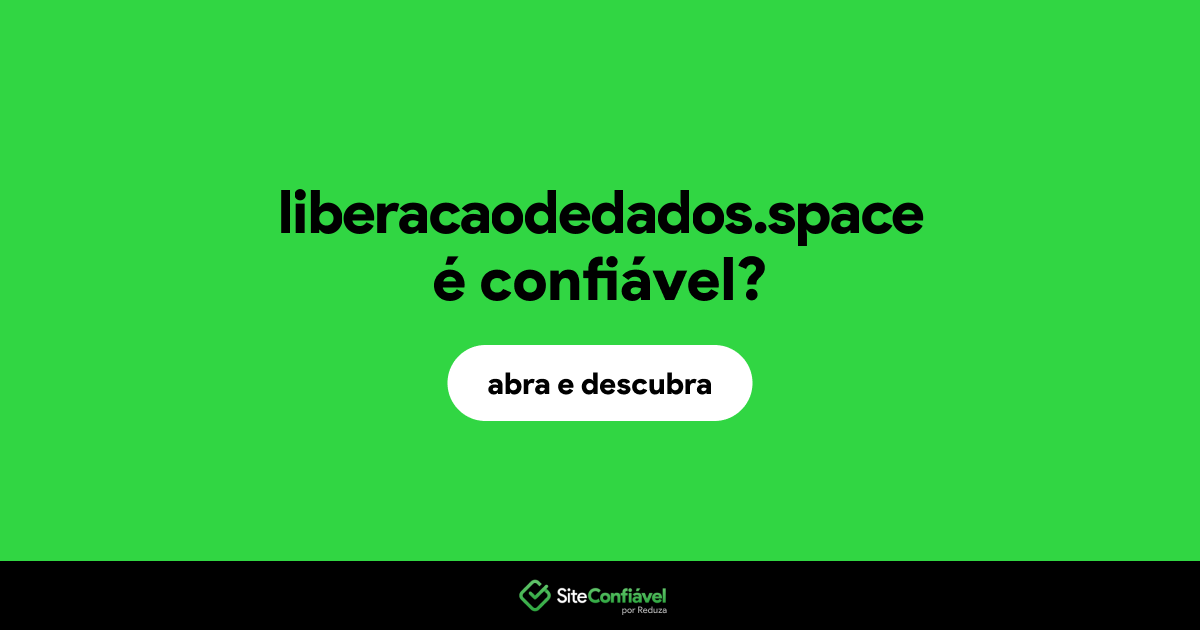 O site liberacaodedados.space é confiável?