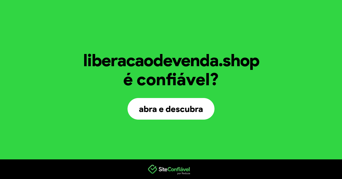 O site liberacaodevenda.shop é confiável?