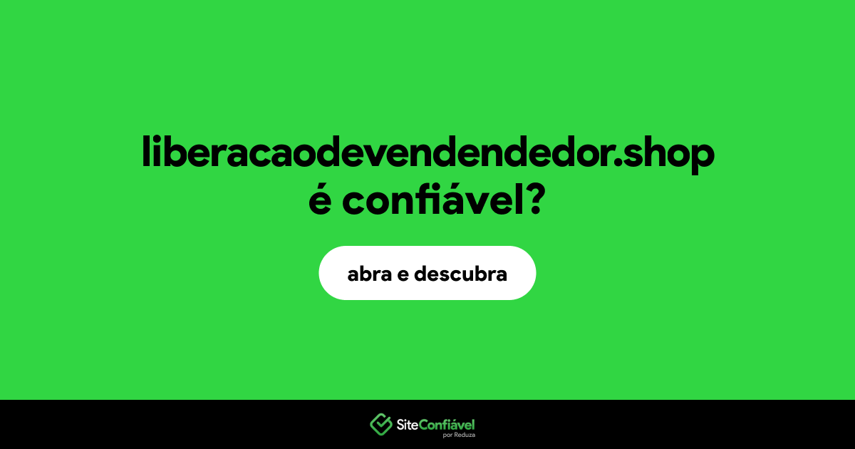 O site liberacaodevendendedor.shop é confiável?