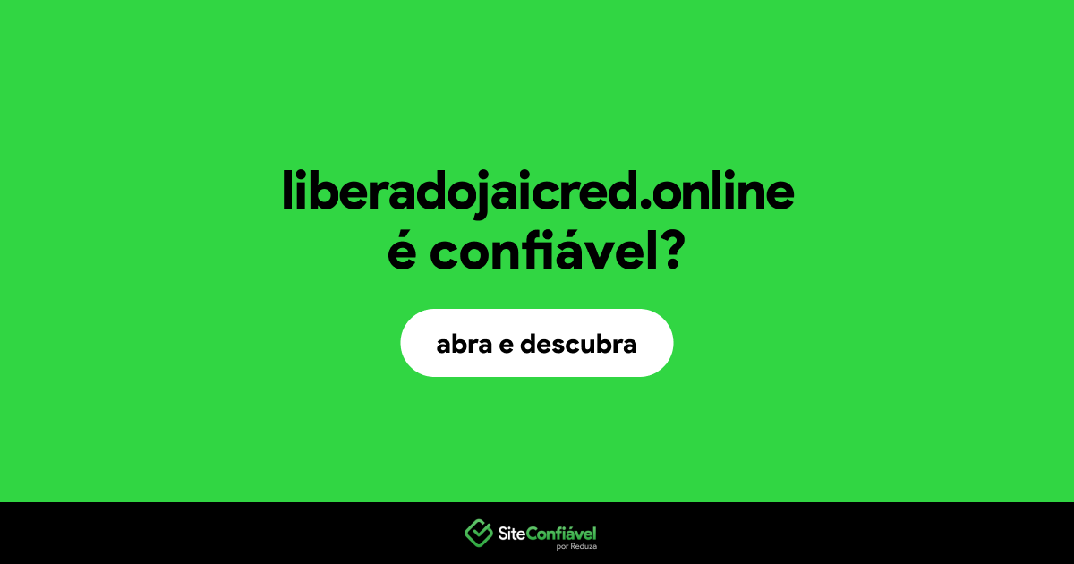 O site liberadojaicred.online é confiável?