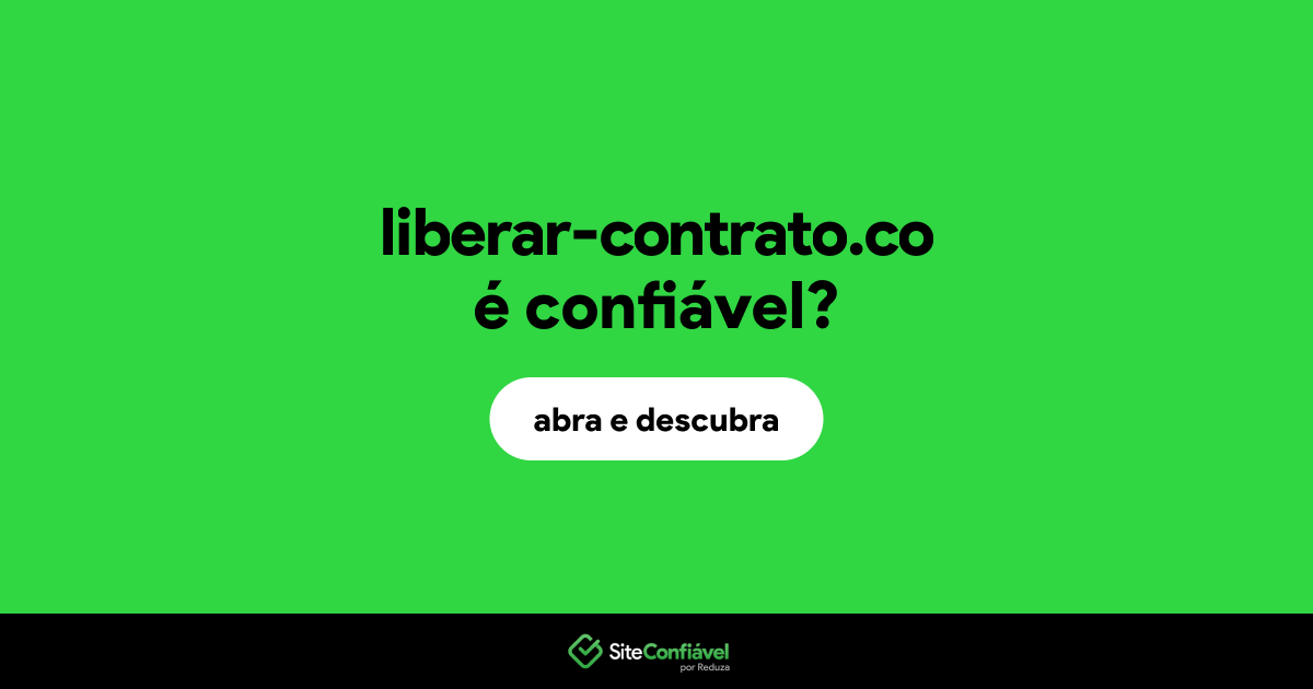 O site liberar-contrato.co é confiável?
