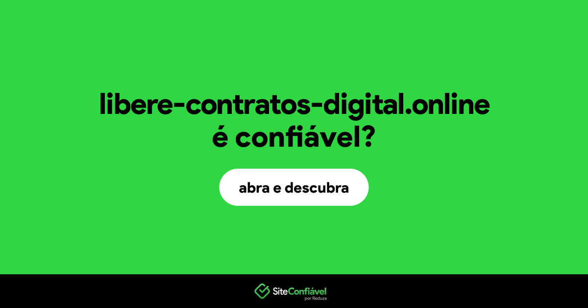 O site libere-contratos-digital.online é confiável?