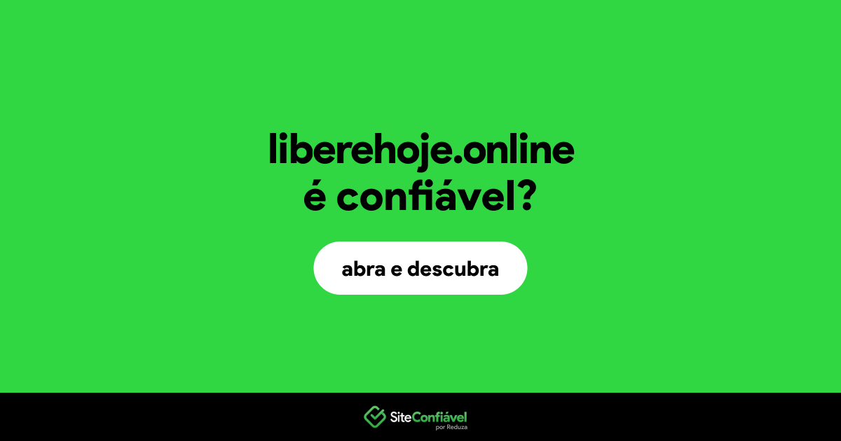 O site liberehoje.online é confiável?