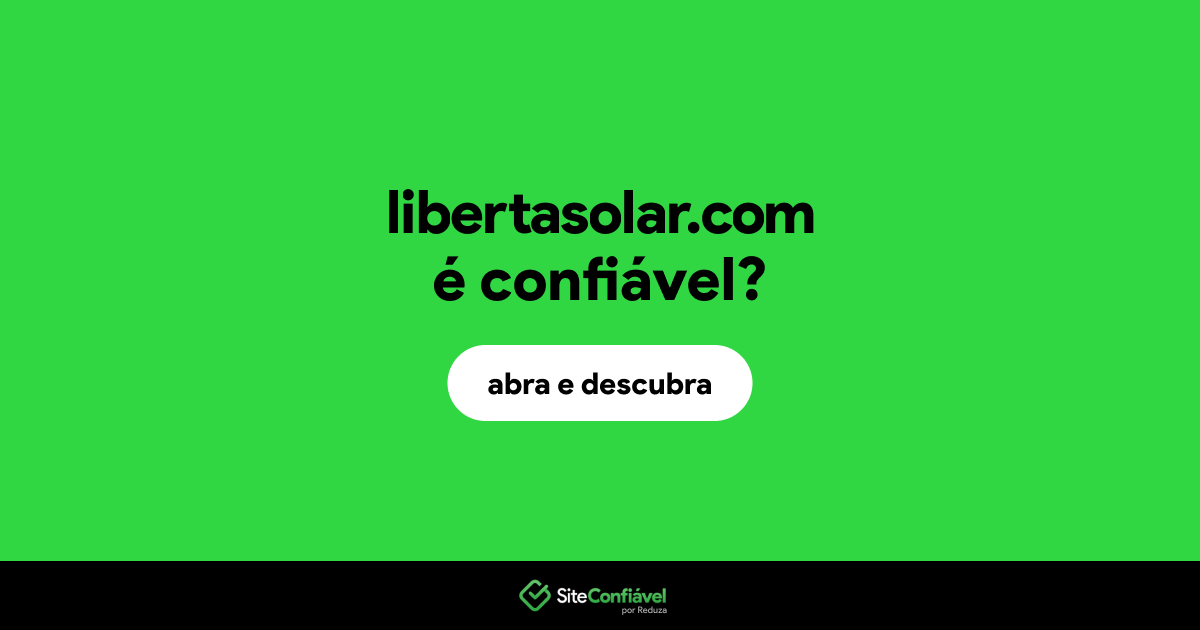 O site libertasolar.com é confiável?