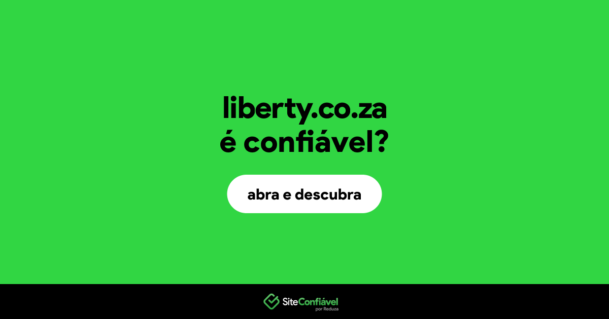 O site liberty.co.za é confiável?
