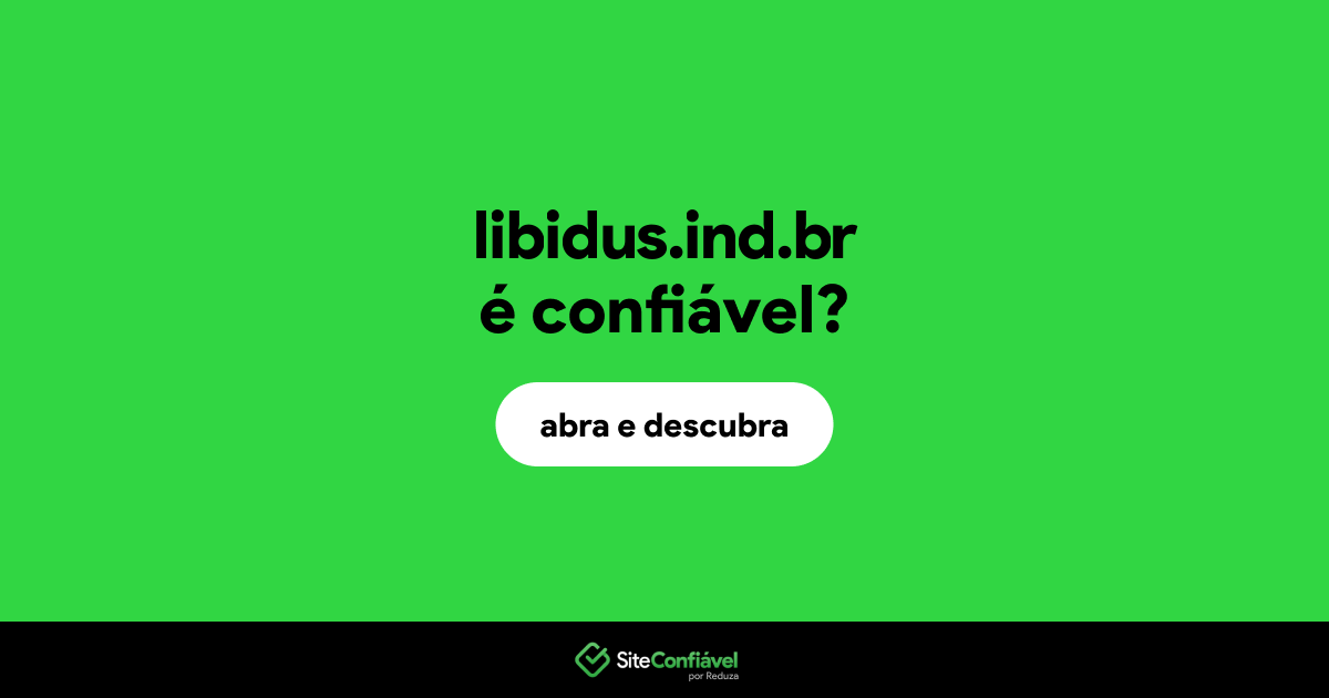 O site libidus.ind.br é confiável?
