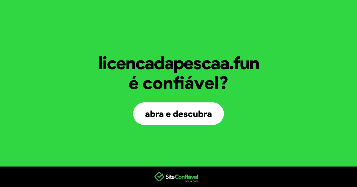 O site licencadapescaa.fun é confiável?
