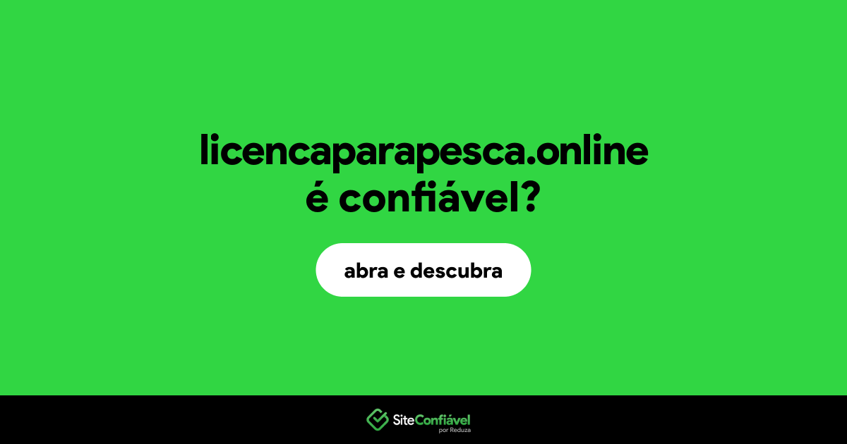 O site licencaparapesca.online é confiável?