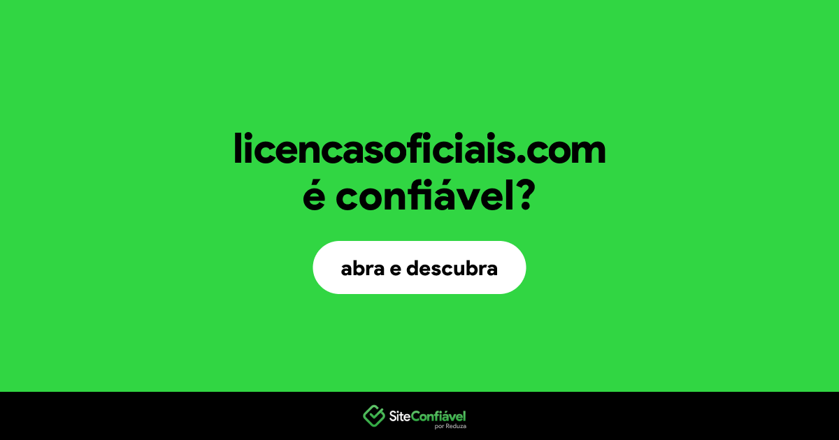 O site licencasoficiais.com é confiável?
