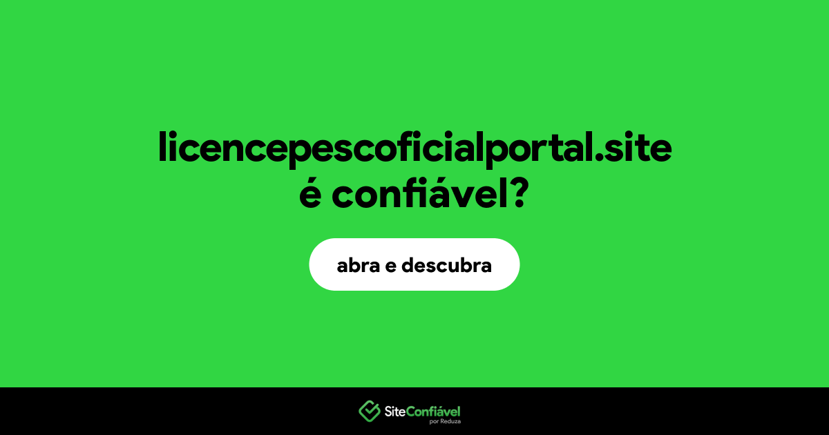 O site licencepescoficialportal.site é confiável?