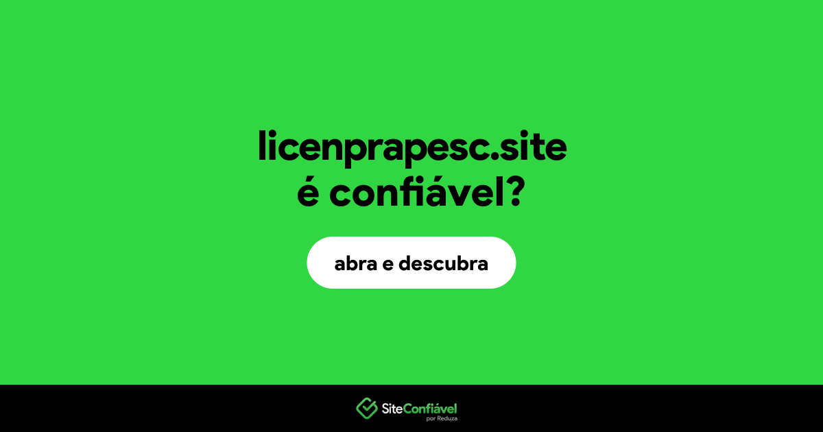 O site licenprapesc.site é confiável?