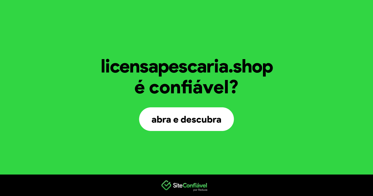 O site licensapescaria.shop é confiável?