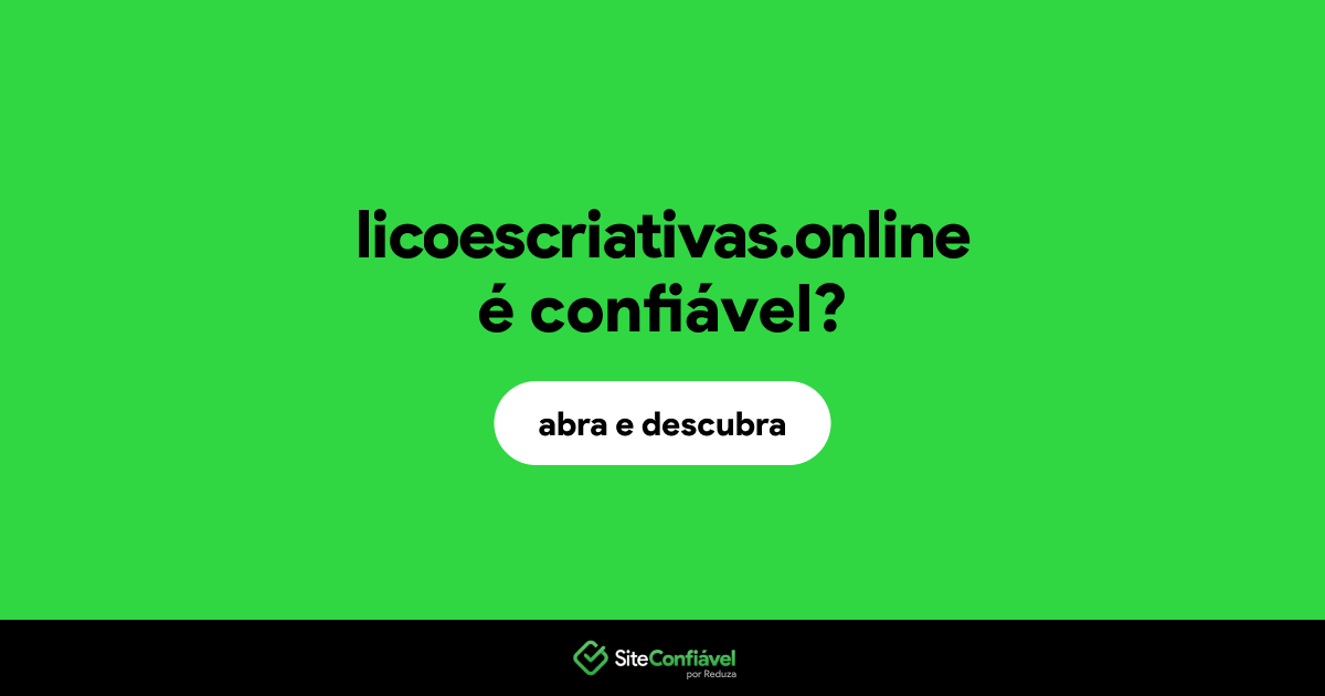 O site licoescriativas.online é confiável?