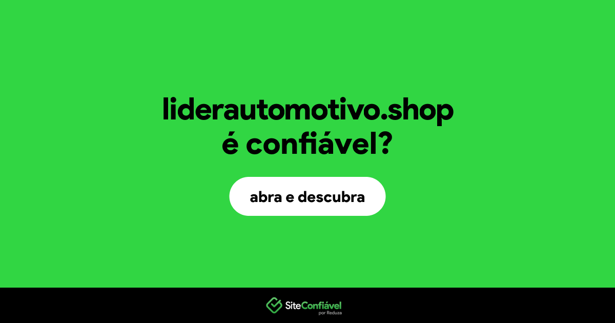 O site liderautomotivo.shop é confiável?