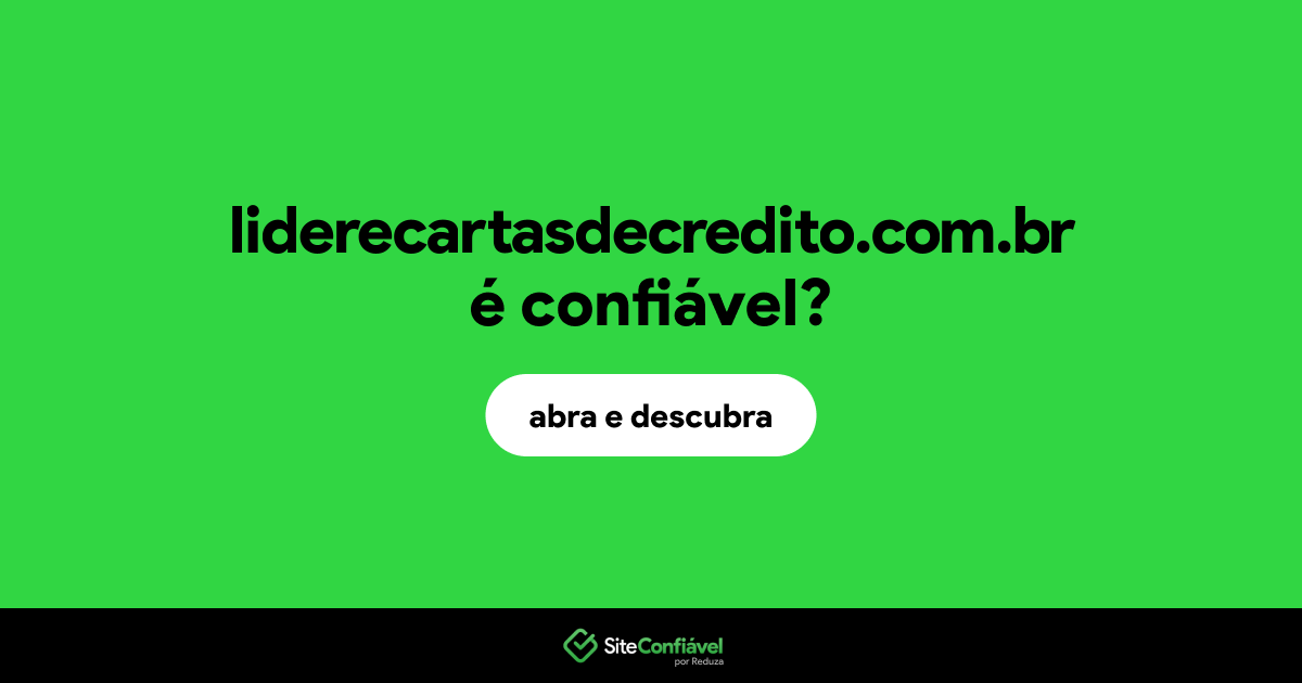 O site liderecartasdecredito.com.br é confiável?