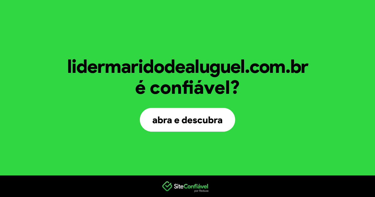 O site lidermaridodealuguel.com.br é confiável?