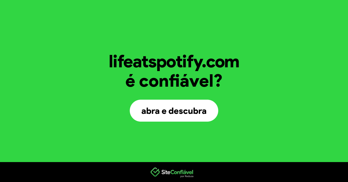 O site lifeatspotify.com é confiável?