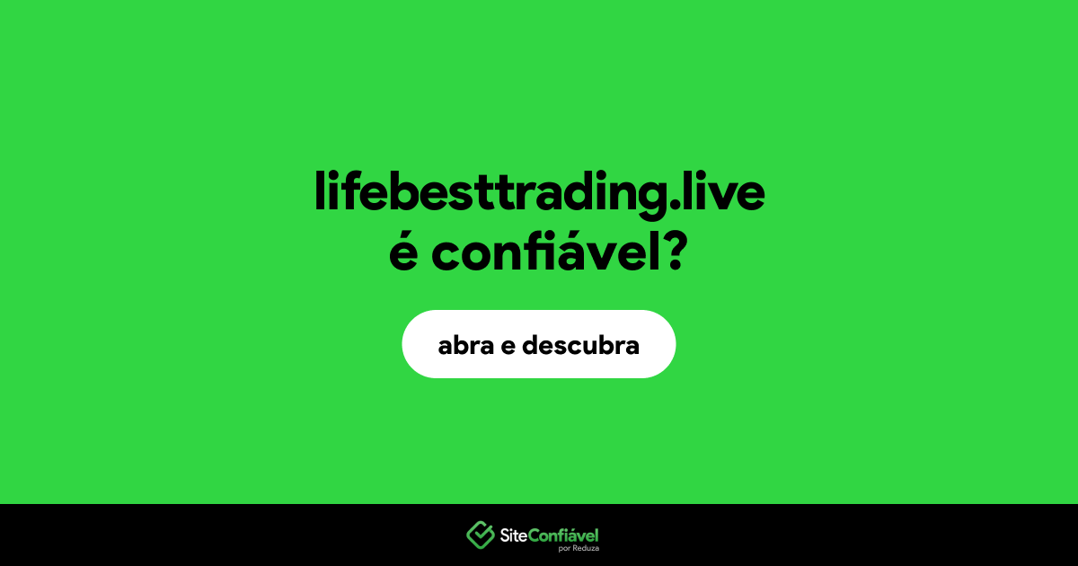 O site lifebesttrading.live é confiável?