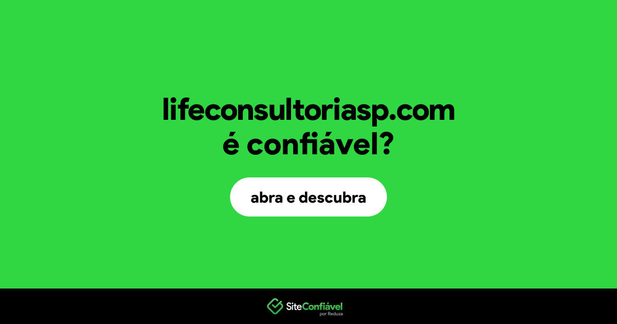 O site lifeconsultoriasp.com é confiável?