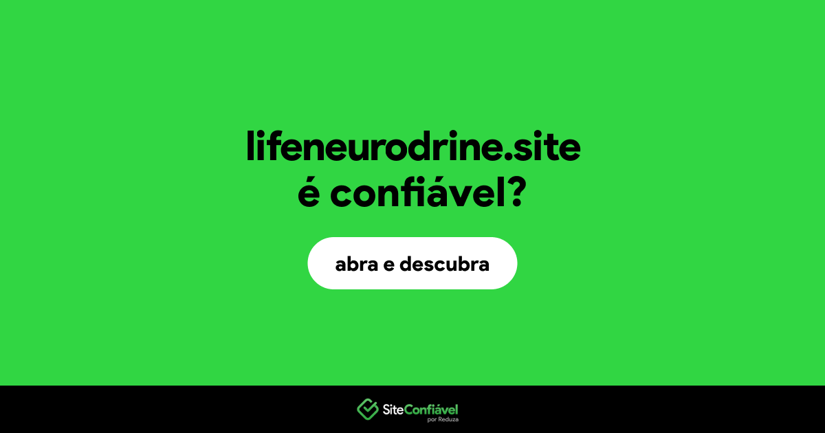 O site lifeneurodrine.site é confiável?