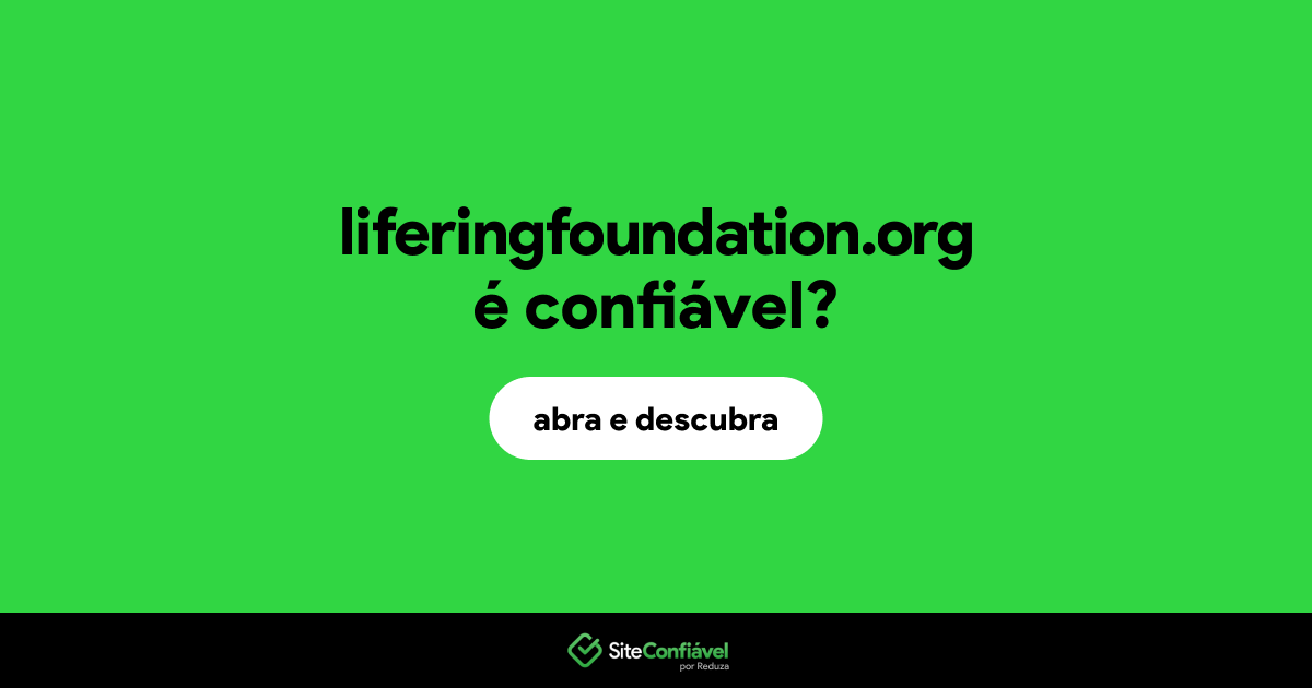 O site liferingfoundation.org é confiável?