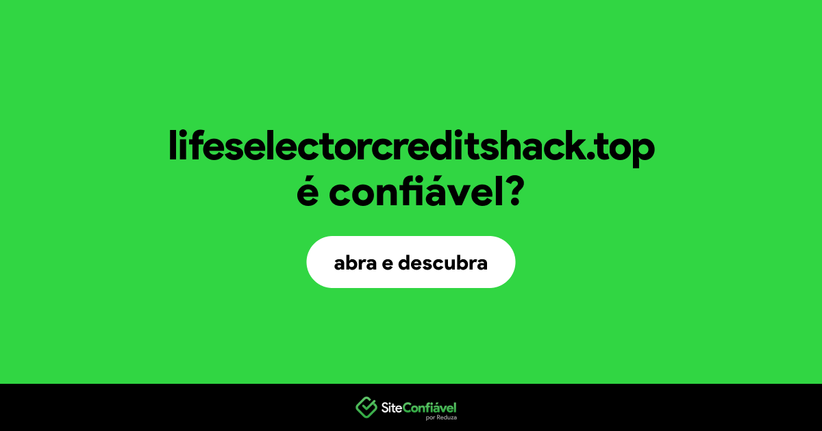 O site lifeselectorcreditshack.top é confiável?