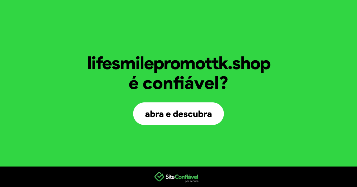 O site lifesmilepromottk.shop é confiável?