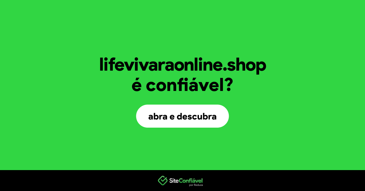 O site lifevivaraonline.shop é confiável?