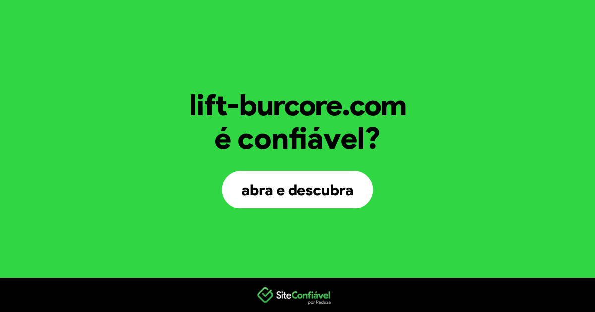 O site lift-burcore.com é confiável?