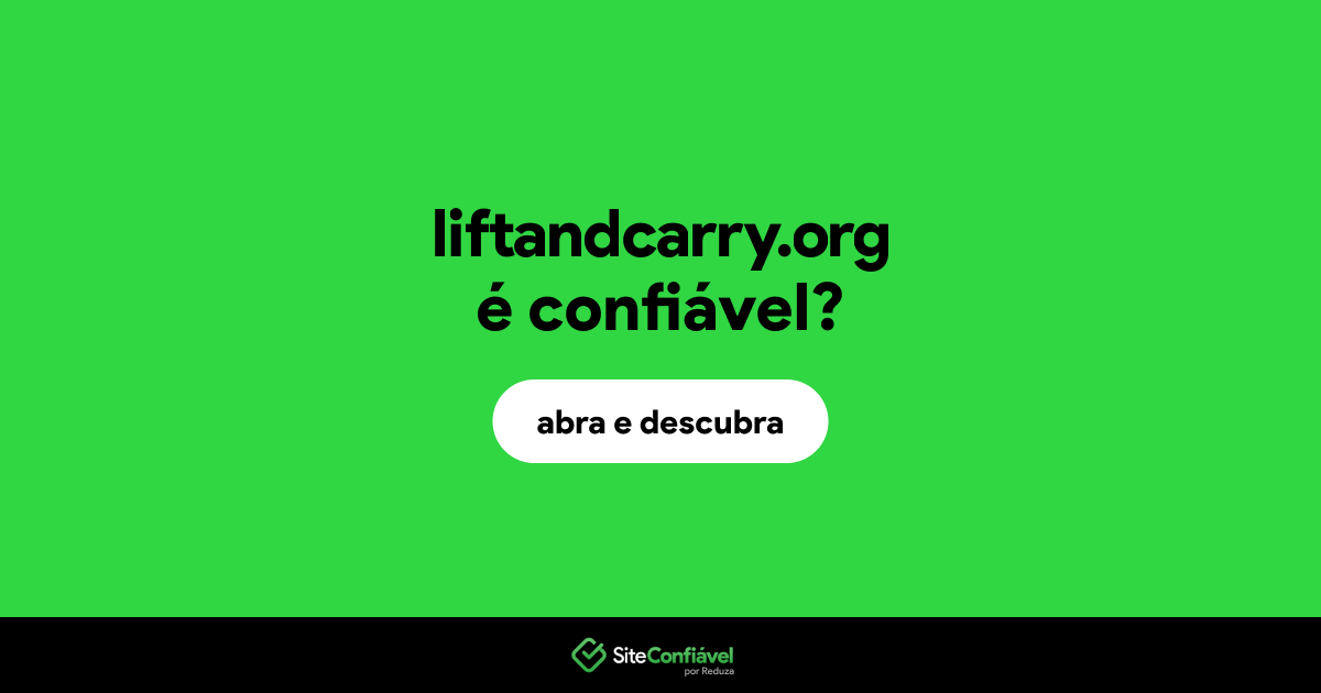 O site liftandcarry.org é confiável?