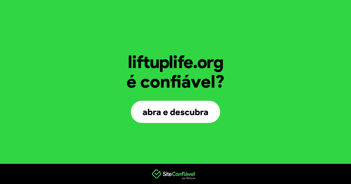 O site liftuplife.org é confiável?